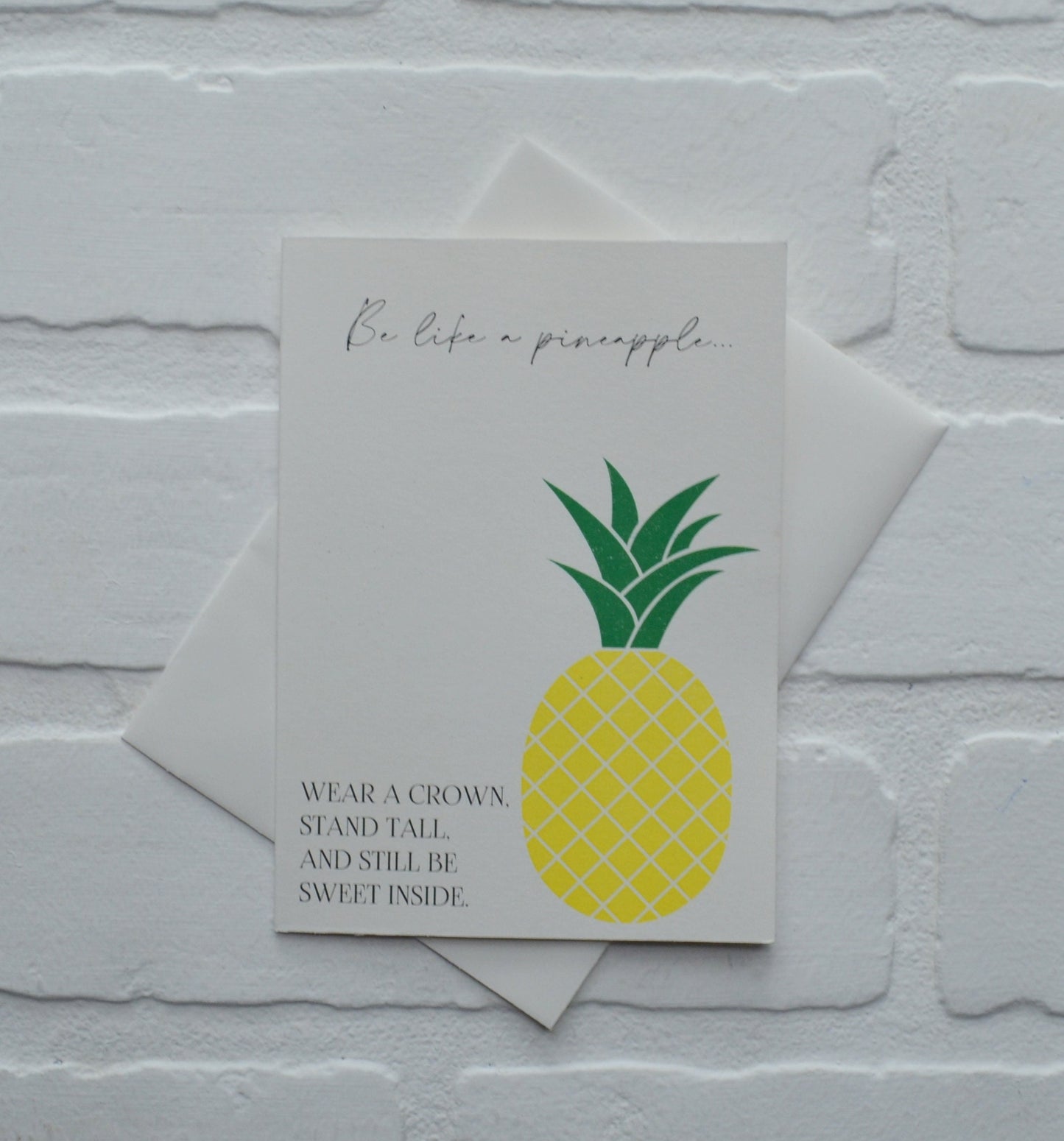 BE LIKE A PINEAPPLE card | Greeting Card | Encouragement