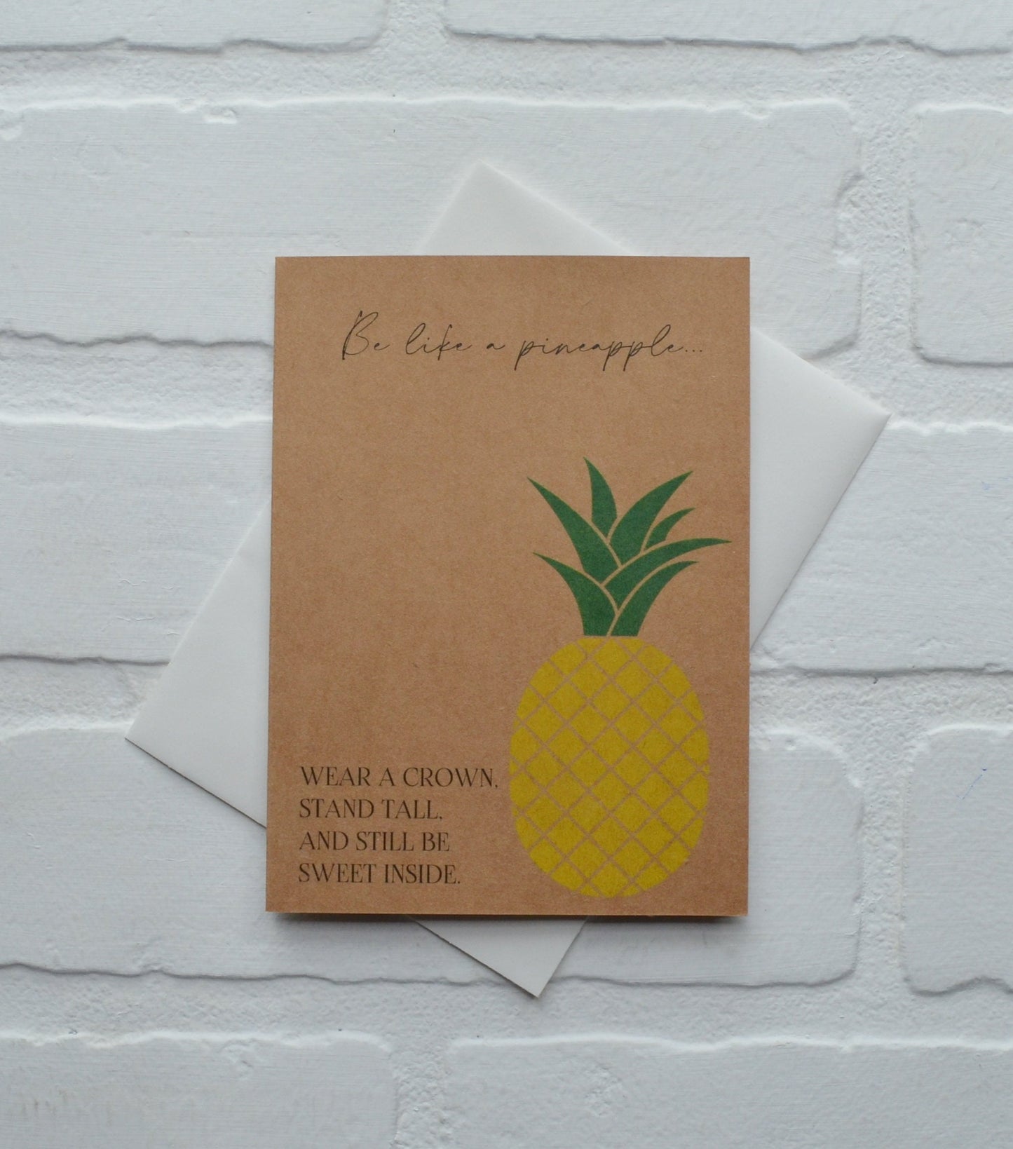 BE LIKE A PINEAPPLE card | Greeting Card | Encouragement