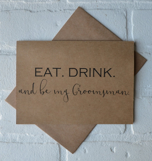 Eat drink and be my groomsman | groomsmen proposal card | wedding party invite