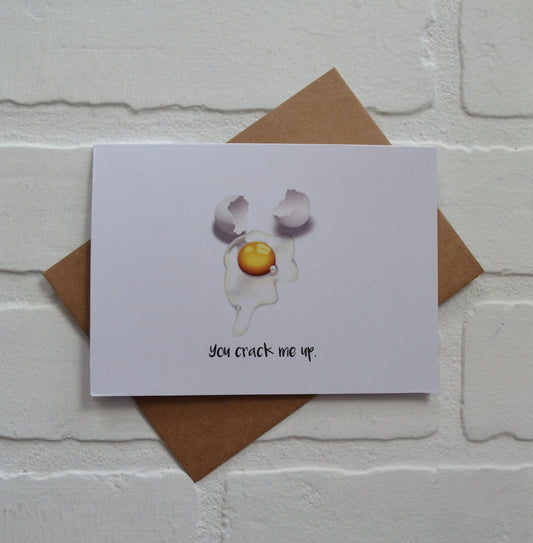 You crack me up | Funny Greeting Card | Egg Pun