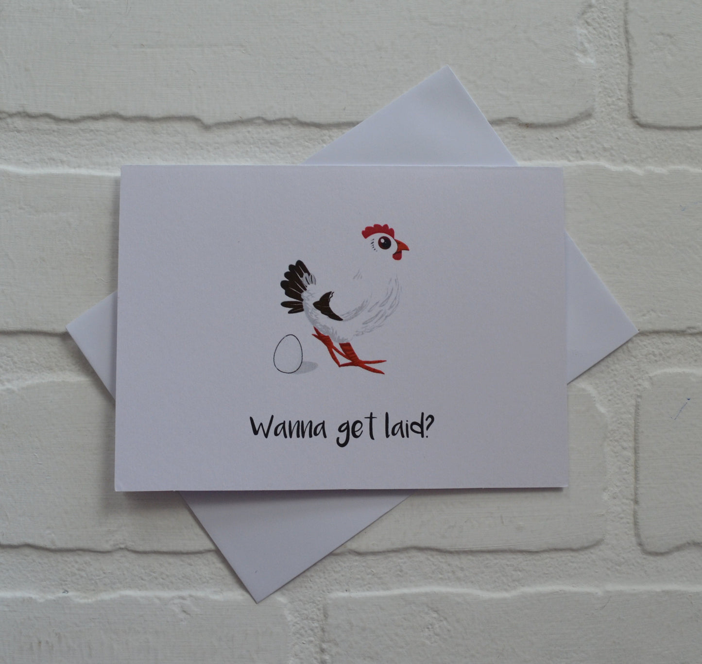 Wanna get laid | Funny Greeting Card | Chicken Pun