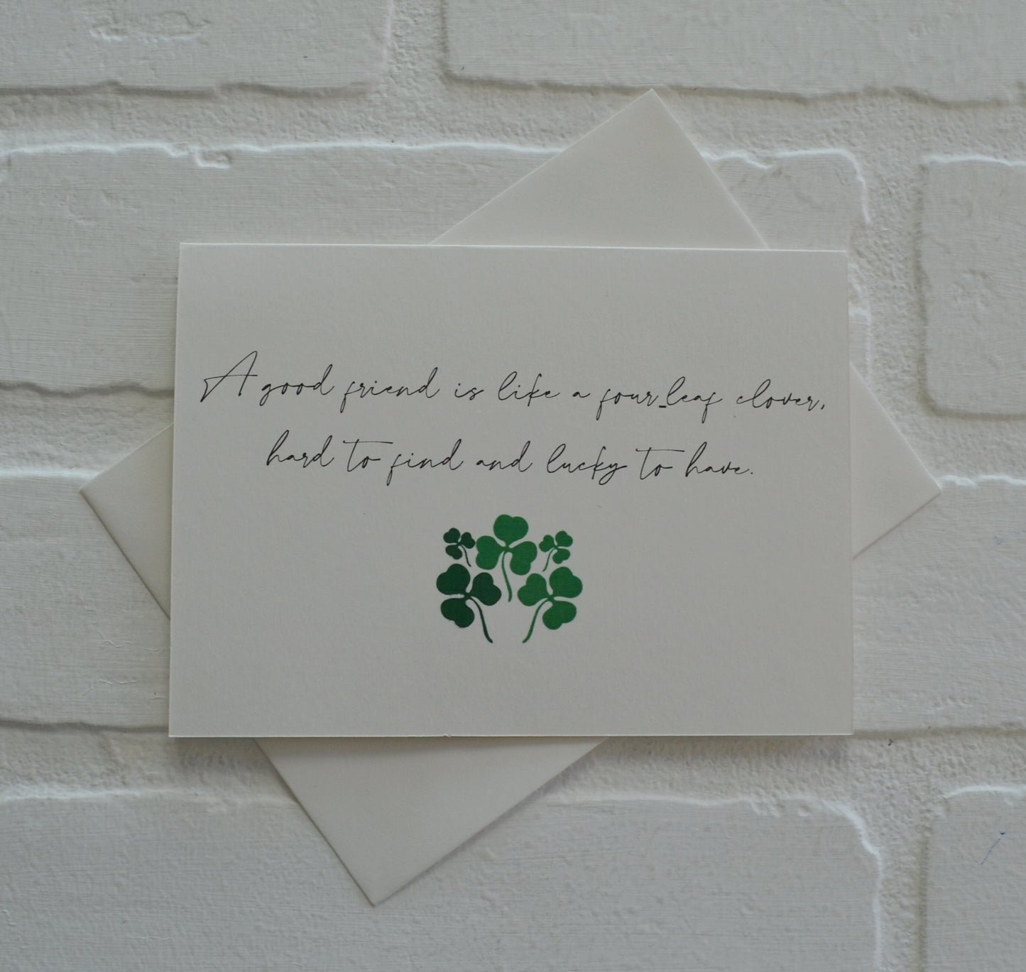 A GOOD FRIEND is like a four leaf clover hard to find and lucky to have | Happy St. Patrick's Day card | St. Patty's Day