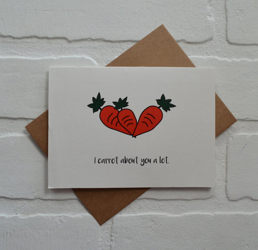 I carrot about you | Funny Greeting Card | Carrot pun