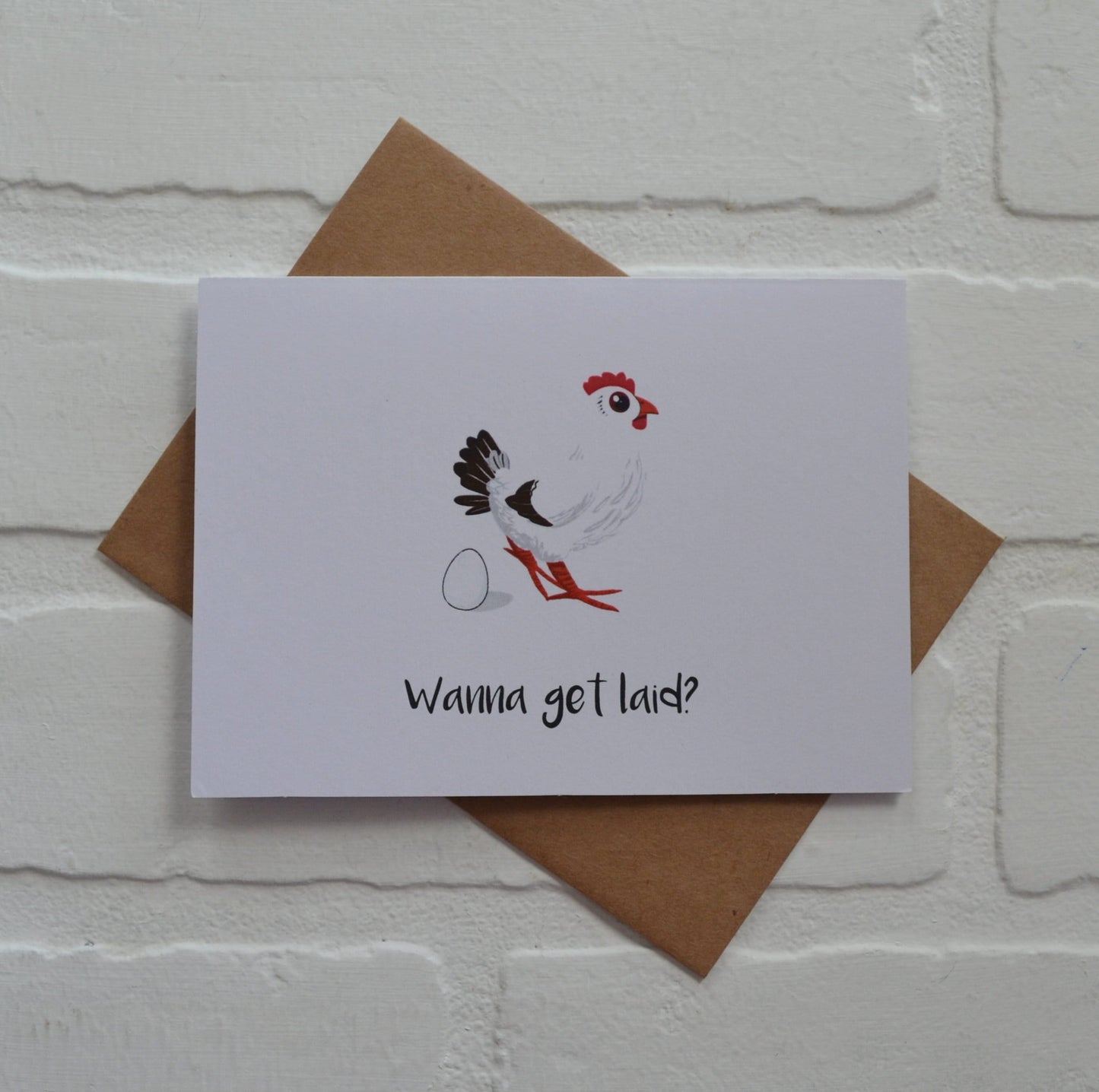 Wanna get laid | Funny Greeting Card | Chicken Pun