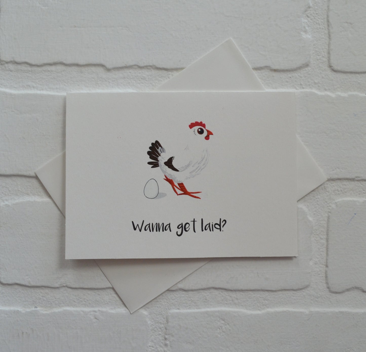 Wanna get laid | Funny Greeting Card | Chicken Pun