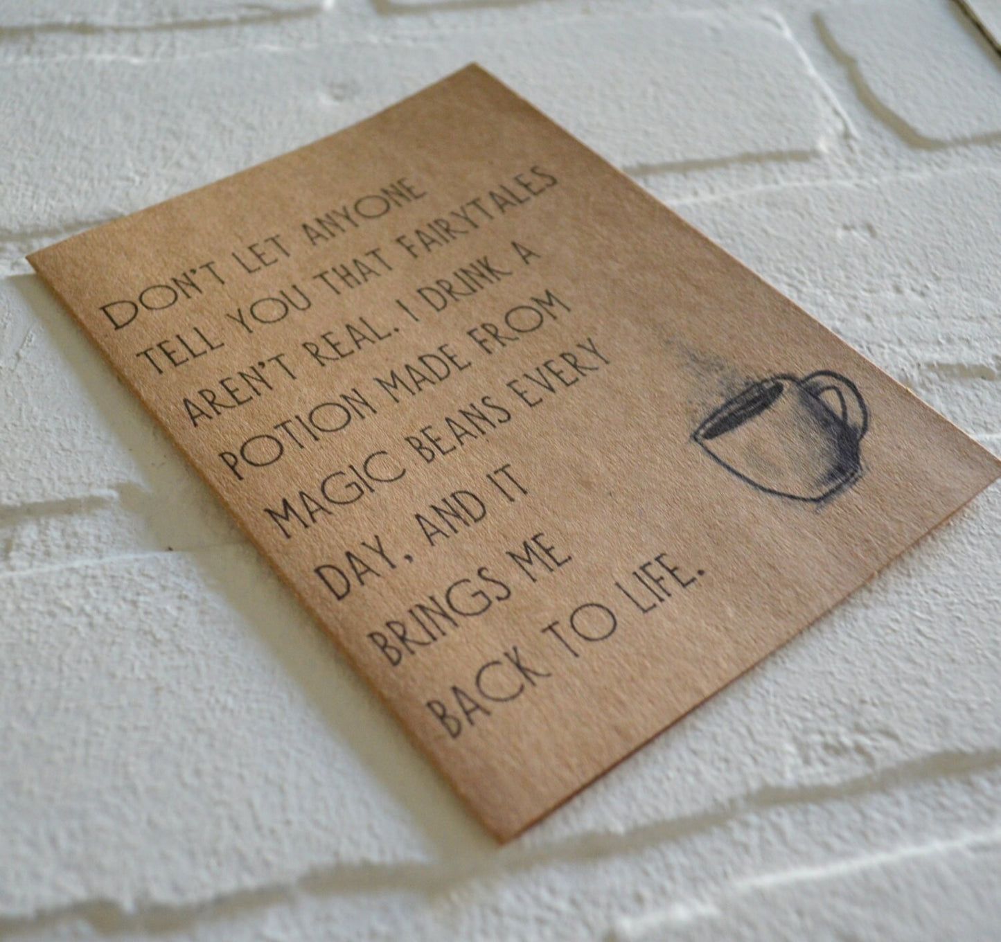 Don't let anyone tell you fairytales aren't real | funny greeting card | coffee lover