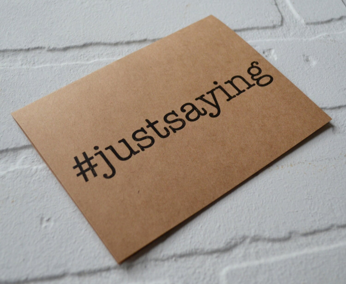 JUST SAYING #justsaying card | hashtag card | friendship everyday card | thank you card | thinking of you card | rustic card stationary card