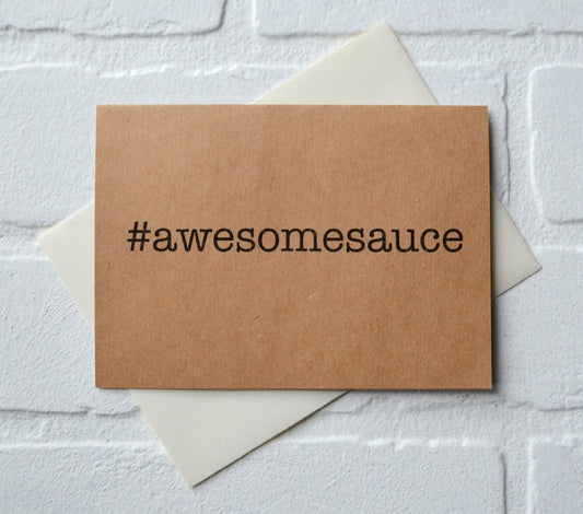 AWESOME SAUCE #awesomesauce | Greeting card | Encouragement