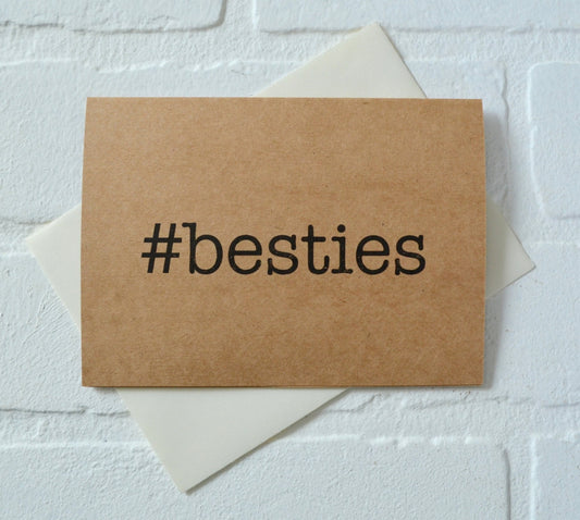 BESTIES #besties card | hashtag | funny greeting card | friend | just because | stationary | BFF | best friends | happy birthday to you gift